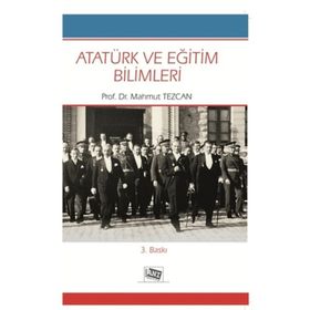 ATATÜRK VE EĞİTİM BILIMLERI - MAHMUT TEZCAN