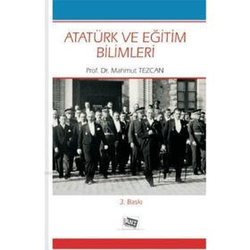 ATATÜRK VE EĞİTİM BILIMLERI - MAHMUT TEZCAN