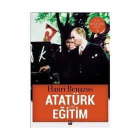 Atatürk Ve Eğitim - Hanri Benazus