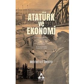 Atatürk ve Ekonomi - Mehmet Arif Demirer