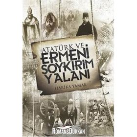 Atatürk ve Ermeni Soykırım Yalanı - Harika Yamak
