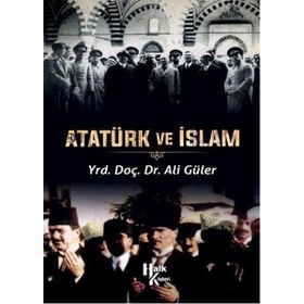 Atatürk ve İslam - Ali Güler