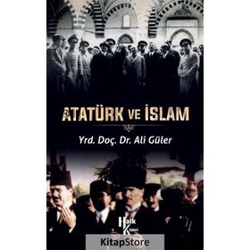 Atatürk ve İslam - Ali Güler
