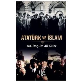 Atatürk ve İslam - Ali Güler