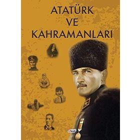 Atatürk ve Kahramanları - Faruk Çil