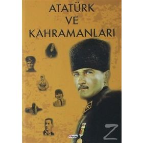 Atatürk ve Kahramanları - Faruk Çil