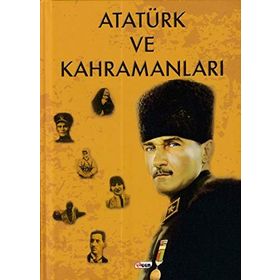Atatürk ve Kahramanları - Faruk Çil