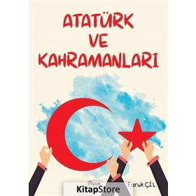 Atatürk ve Kahramanları - Faruk Çil