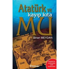 ATATÜRK VE KAYIP KITA MU - SINAN MEYDAN