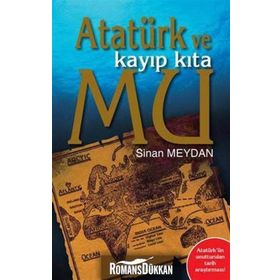 ATATÜRK VE KAYIP KITA MU - SINAN MEYDAN