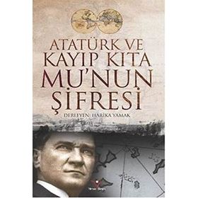 Atatürk ve Kayıp Kıta Mu’nun Şifresi - Harika Yamak