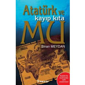 Atatürk ve Kayıp Kıta Mu’nun Şifresi - Harika Yamak