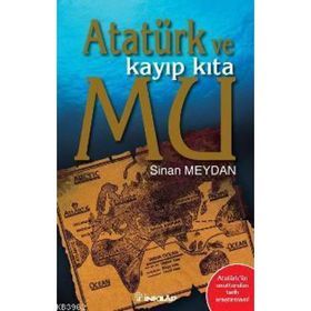 Atatürk ve Kayıp Kıta Mu’nun Şifresi - Harika Yamak