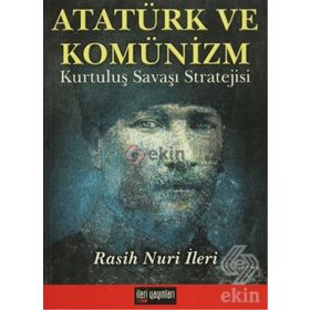 Atatürk ve Komünizm - Rasih Nuri İleri