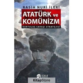 Atatürk ve Komünizm - Rasih Nuri İleri
