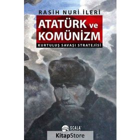 Atatürk ve Komünizm - Rasih Nuri İleri