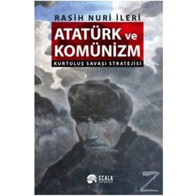 Atatürk ve Komünizm - Rasih Nuri İleri