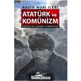 Atatürk ve Komünizm - Rasih Nuri İleri