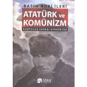 Atatürk ve Komünizm - Rasih Nuri İleri