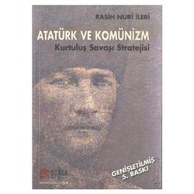 Atatürk ve Komünizm - Rasih Nuri İleri