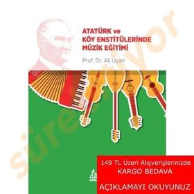 Atatürk ve Köy Enstitülerinde Müzik Eğitimi - Ali Uçan