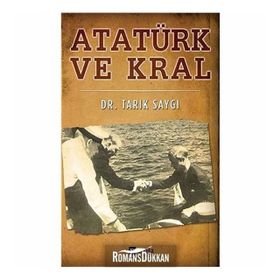 ATATÜRK VE KRAL - TARIK SAYGI