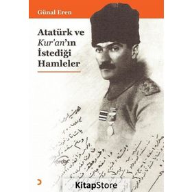 Atatürk ve Kur'an'ın İstediği Hamleler - Günal Eren