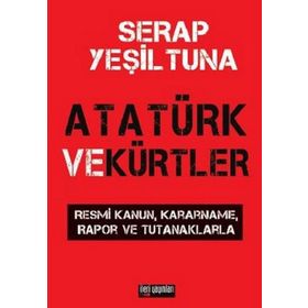 Atatürk ve Kürtler - Serap Yeşiltuna