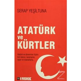 Atatürk ve Kürtler - Serap Yeşiltuna