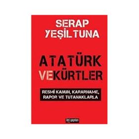 Atatürk ve Kürtler - Serap Yeşiltuna