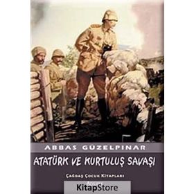 ATATÜRK VE KURTULUŞ SAVAŞI - ABBAS GÜZELPINAR