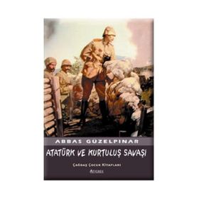 ATATÜRK VE KURTULUŞ SAVAŞI - ABBAS GÜZELPINAR