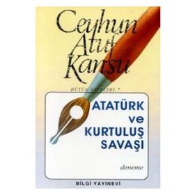 ATATÜRK VE KURTULUŞ SAVAŞI - CEYHUN ATUF KANSU