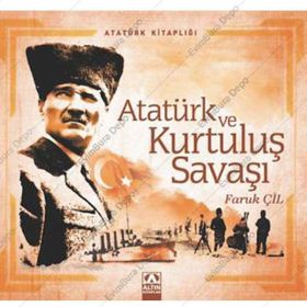 Atatürk ve Kurtuluş Savaşı - Faruk Çil
