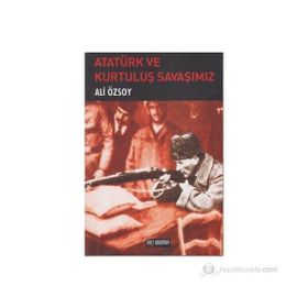 ATATÜRK VE KURTULUŞ SAVAŞIMIZ - ALI ÖZSOY