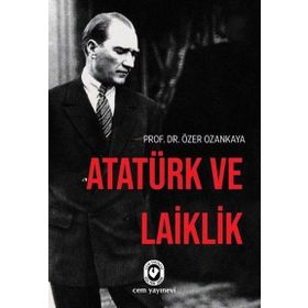 Atatürk Ve Laiklik - Özer Ozankaya