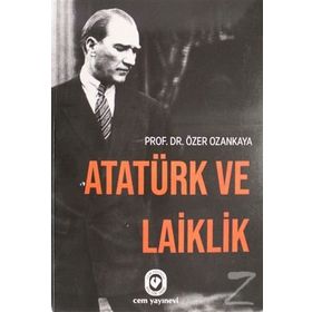 Atatürk Ve Laiklik - Özer Ozankaya