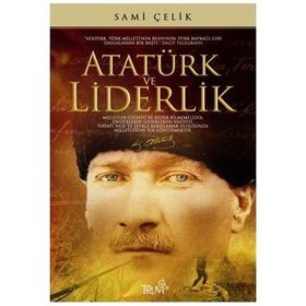 Atatürk ve Liderlik - A. Baran Dural