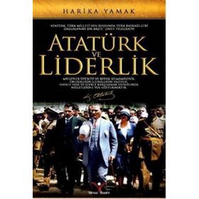 Atatürk ve Liderlik - Harika Yamak