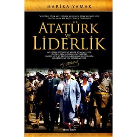 Atatürk ve Liderlik - Harika Yamak