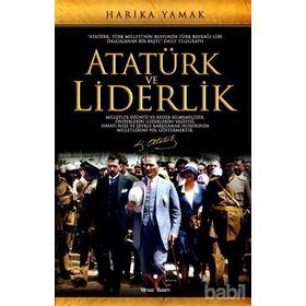 Atatürk ve Liderlik - Harika Yamak
