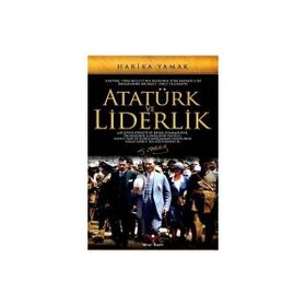 Atatürk ve Liderlik - Harika Yamak