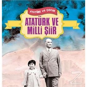 Atatürk ve Milli Şiirleri - Yalçın Toker