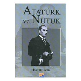 ATATÜRK VE NUTUK - HAKAN UZUN