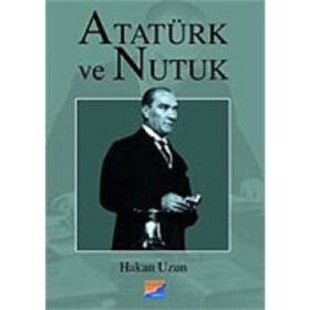 ATATÜRK VE NUTUK - HAKAN UZUN