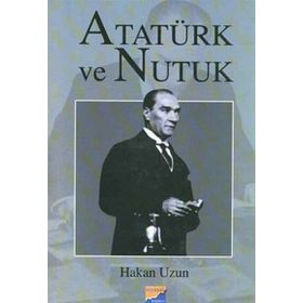 ATATÜRK VE NUTUK - HAKAN UZUN