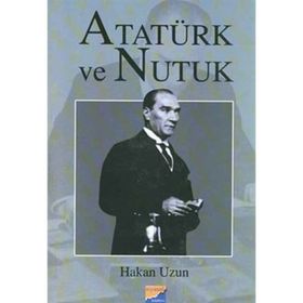 ATATÜRK VE NUTUK - HAKAN UZUN