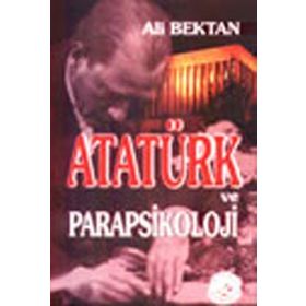 Atatürk ve Parapsikoloji - Ali Bektan