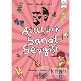 Atatürk Ve Sanat Sevgisi - Ayşen Oy