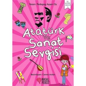 Atatürk Ve Sanat Sevgisi - Ayşen Oy